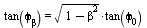 tan(phi[beta]) = `*`(sqrt(`+`(1, `-`(`*`(`^`(beta, 2))))), `*`(tan(phi[0])))