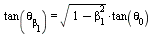 tan(theta[beta[1]]) = `*`(sqrt(`+`(1, `-`(`*`(`^`(beta[1], 2))))), `*`(tan(theta[0])))