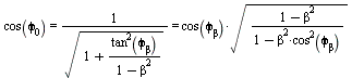 `and`(cos(phi[0]) = `/`(1, `*`(sqrt(`+`(1, `/`(`*`(`^`(tan(phi[beta]), 2)), `*`(`+`(1, `-`(`*`(`^`(beta, 2)))))))))), `/`(1, `*`(sqrt(`+`(1, `/`(`*`(`^`(tan(phi[beta]), 2)), `*`(`+`(1, `-`(`*`(`^`(bet...