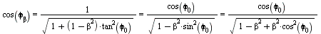 `and`(cos(phi[beta]) = `/`(1, `*`(sqrt(`+`(1, `*`(`+`(1, `-`(`*`(`^`(beta, 2)))), `*`(`^`(tan(phi[0]), 2))))))), `and`(`/`(1, `*`(sqrt(`+`(1, `*`(`+`(1, `-`(`*`(`^`(beta, 2)))), `*`(`^`(tan(phi[0]), 2...