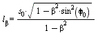 l[beta] = `/`(`*`(s[0], `*`(sqrt(`+`(1, `-`(`*`(`^`(beta, 2), `*`(`^`(sin(phi[0]), 2)))))))), `*`(`+`(1, `-`(`*`(`^`(beta, 2))))))