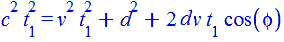 `*`(`^`(c, 2), `*`(`^`(t[1], 2))) = `+`(`*`(`^`(v, 2), `*`(`^`(t[1], 2))), `*`(`^`(d, 2)), `*`(2, `*`(v, `*`(t[1], `*`(cos(phi))))))