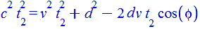 `*`(`^`(c, 2), `*`(`^`(t[2], 2))) = `+`(`*`(`^`(v, 2), `*`(`^`(t[2], 2))), `*`(`^`(d, 2)), `-`(`*`(2, `*`(v, `*`(t[2], `*`(d, `*`(cos())))))))