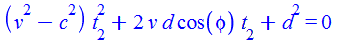 `+`(`*`(`+`(`*`(`^`(v, 2)), `-`(`*`(`^`(c, 2)))), `*`(`^`(t[2], 2))), `*`(2, `*`(v, `*`(d, `*`(cos(phi), `*`(t[1]))))), `*`(`^`(d, 2))) = 0