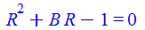 `+`(`*`(`^`(R, 2)), `*`(B, `*`(R)), `-`(1)) = 0