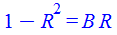 `+`(1, `-`(`*`(`^`(R, 2)))) = `*`(B, `*`(R))
