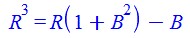 `*`(`^`(R, 3)) = `+`(R(`+`(1, `*`(`^`(B, 2)))), `-`(B))
