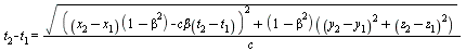 `+`(t[2], `-`(t[1])) = `/`(`*`(sqrt(`+`(`*`(`^`(`+`((`+`(x[2], `-`(x[1])))(`+`(1, `-`(`*`(`^`(beta, 2))))), `-`(`c&beta;`(`+`(t[2], `-`(t[1]))))), 2)), (`+`(1, `-`(`*`(`^`(beta, 2)))))(`+`(`*`(`^`(`+`...