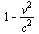 `+`(1, `-`(`/`(`*`(`^`(v, 2)), `*`(`^`(c, 2)))))